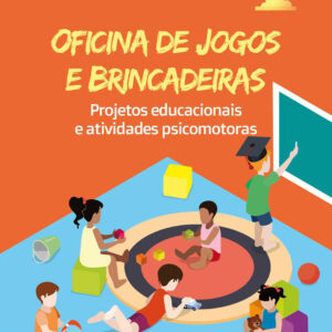 Livro Oficina de jogos e brincadeiras.