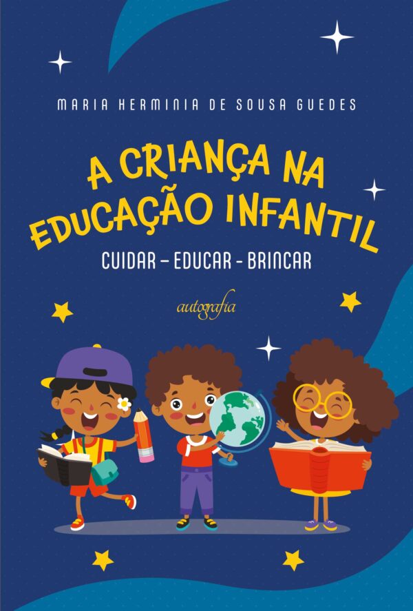 A criança na educação infantil: cuidar – educar – brincar